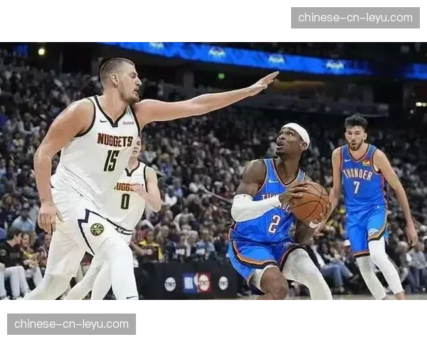 深度战术前瞻:掘金如何应对雷霆的五外阵容和无限换防